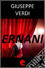 Ernani. Ediz. multilingue. E-book. Formato EPUB ebook