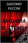 Madama Butterfly. Ediz. multilingue. E-book. Formato Mobipocket ebook di Giacomo Puccini