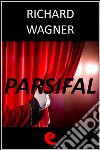 Parsifal. Ediz. multilingue. E-book. Formato Mobipocket ebook