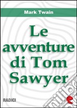 Le avventure di Tom Sawyer. E-book. Formato EPUB ebook