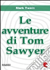 Le avventure di Tom Sawyer. Ediz. italiana e inglese. E-book. Formato Mobipocket ebook di Mark Twain