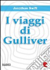 I Viaggi di Gulliver (Gulliver's Travels). E-book. Formato EPUB ebook