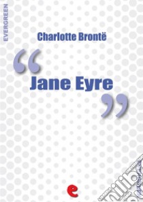 Jane Eyre. E-book. Formato EPUB ebook di Charlotte Brontë