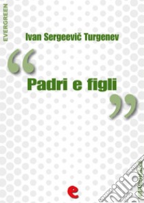 Padri e Figli (???? ? ????). E-book. Formato EPUB ebook di Ivan Sergeevic Turgenev