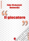 Il Giocatore (?????). E-book. Formato EPUB ebook di Fëdor Michajlovic Dostoevskij