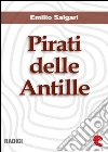 Pirati delle Antille (raccolta) . E-book. Formato EPUB ebook di Emilio Salgari