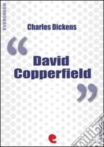 David Copperfield. Ediz. italiana e inglese. E-book. Formato Mobipocket ebook di Charles Dickens