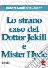 Lo Strano Caso del Dottor Jekill e Mister Hyde (Strange Case of Dr. Jekyll and Mr. Hyde). E-book. Formato EPUB ebook