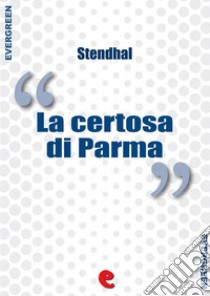 La certosa di Parma. Ediz. italiana e francese. E-book. Formato EPUB ebook di Stendhal (Henri-Marie Beyle)