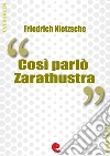 Così Parlò Zarathustra (Also Sprach Zarathustra). E-book. Formato Mobipocket ebook di Friedrich Nietzsche
