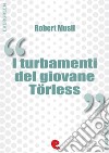 I Turbamenti del Giovane Törless (Die Verwirrungen des Zöglings Törleß). E-book. Formato EPUB ebook