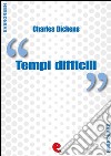 Tempi Difficili (Hard Times). E-book. Formato EPUB ebook