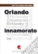 Orlando innamorato. E-book. Formato Mobipocket ebook