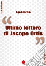 Ultime lettere di Jacopo Ortis. E-book. Formato EPUB ebook