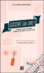 Escort da URL! Viaggio nella nuova prostituzione on&offline. E-book. Formato EPUB