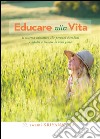Educare alla vita. Il sistema educativo che prepara bambini e adulti a trovare la vera gioia. E-book. Formato Mobipocket ebook