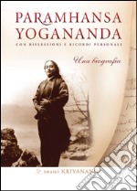 Paramhansa Yogananda-Una biografia. E-book. Formato EPUB ebook