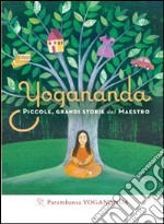 Yogananda. Piccole, grandi storie del Maestro. E-book. Formato EPUB ebook