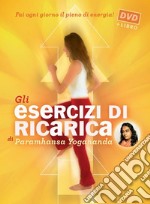 Gli esercizi di ricarica di Paramhansa Yogananda. E-book. Formato EPUB ebook