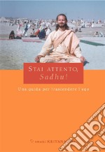 Stai attento, Sadhu!. E-book. Formato EPUB ebook