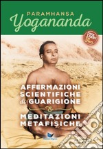 Affermazioni scientifiche di guarigione &amp; Meditazioni metafisiche. E-book. Formato Mobipocket ebook