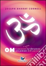 OMConoscere e usare la vibrazione più potente dell&apos;universo. E-book. Formato EPUB