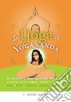 Lo yoga di Yogananda. E-book. Formato EPUB ebook di Jayadev Jaerschky
