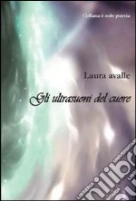 Gli ultrasuoni del cuore. E-book. Formato PDF ebook