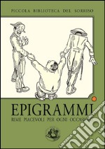 Epigrammi. Rime piacevoli per ogni occasione. E-book. Formato PDF ebook