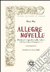 Allegre novelle: Piccola antologia di novelle italiane dal Duecento al Cinquecento. E-book. Formato EPUB ebook