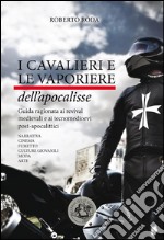 I cavalieri e le vaporiere dell'apocalisse: Guida ragionata ai revival medievali e ai tecnomedioevi post-apocalittici. Narrativa, cinema, fumetto, culture giovanili, moda, arte. E-book. Formato EPUB ebook