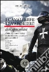 I cavalieri e le vaporiere dell'apocalisse: Guida ragionata ai revival medievali e ai tecnomedioevi post-apocalittici. Narrativa, cinema, fumetto, culture giovanili, moda, arte. E-book. Formato Mobipocket ebook di Roberto Roda