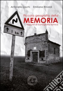 Piccola geografia della memoria: Appunti di iconografia sismica. E-book. Formato EPUB ebook di Antonella Iaschi