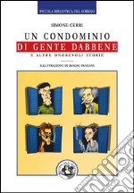 Un condominio di gente dabbene: e altre onorevoli storie. E-book. Formato EPUB ebook