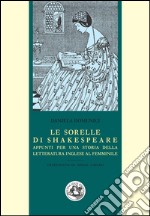 Le sorelle di Shakespeare: Appunti per una storia della letteratura inglese al femminile. E-book. Formato PDF ebook