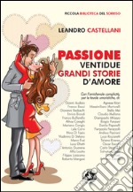 Passione: Ventidue grandi storie d'amore. E-book. Formato EPUB ebook