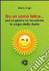Ero un uomo felice... poi ho incontrato lo yoga della risata. E-book. Formato Mobipocket ebook di Danny Singh