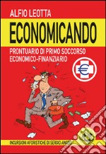 Economicando: Prontuario di primo soccorso economico-finanziario. E-book. Formato Mobipocket ebook