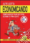 Economicando: Prontuario di primo soccorso economico-finanziario. E-book. Formato EPUB ebook di Alfio Leotta