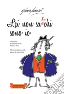 Lei non sa chi sono io. E-book. Formato Mobipocket ebook di Oscar Sacchi