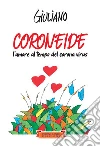 CoroneideL'amore al tempo del corona virus. E-book. Formato Mobipocket ebook di Giuliano