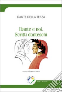 Dante e noi: studi danteschi. E-book. Formato PDF ebook di Florinda Nardi