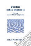 Decidere nella complessità. E-book. Formato PDF ebook