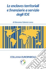 Le enclaves territoriali e finanziarie a servizio degli IDE. E-book. Formato EPUB