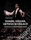 Eliade, Vâlsan, Geticus si ceilalci. E-book. Formato EPUB ebook di Claudio Mutti