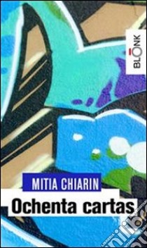 Ochenta cartas. E-book. Formato Mobipocket ebook di Mitia Chiarin