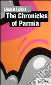 The chronicles of Parmia. E-book. Formato Mobipocket ebook di Adamo Lanna