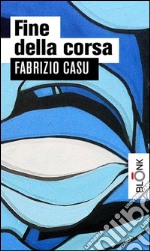 Fine della corsa. E-book. Formato Mobipocket