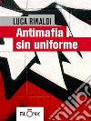 Antimafia sin uniforme. E-book. Formato EPUB ebook