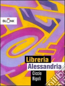 Libreria Alessandria. E-book. Formato EPUB ebook di Ciccio Rigoli